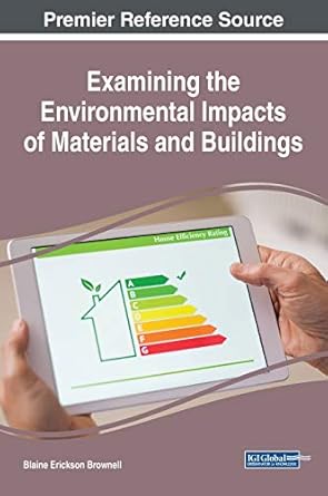 examining the environmental impacts of materials and buildings 1st edition blaine erickson brownell