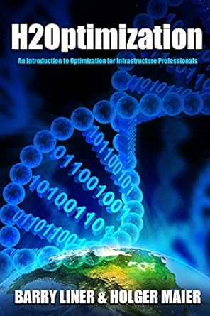 h2optimization an introduction to optimization and operations research for infrastructure professionals 1st