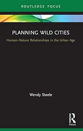 planning wild cities 1st edition wendy steele 0367551578, 978-0367551575