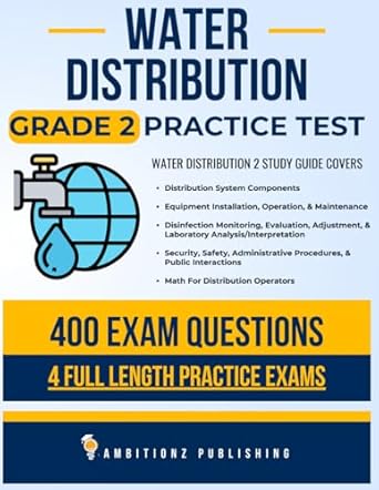 water distribution grade 2 practice test recently updated water distribution 2 study guide with 400 practice