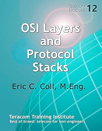 the osi layers and protocol stacks 1st edition eric coll b00j5ecmte