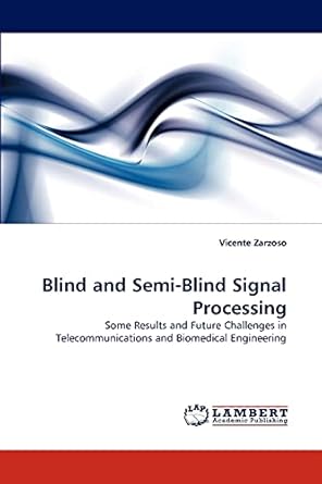 blind and semi blind signal processing some results and future challenges in telecommunications and