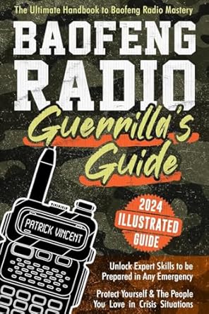 baofeng radio survival guide the ultimate guerrillas handbook to baofeng radio mastery to safeguard yourself