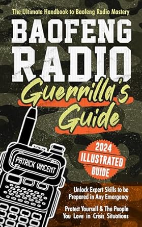 baofeng radio survival guide the ultimate guerrillas handbook to baofeng radio mastery to safeguard yourself