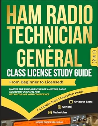 ham radio technician + general class license study guide from beginner to licensed master the fundamentals of