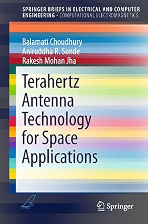 terahertz antenna technology for space applications 1st edition balamati choudhury ,aniruddha r sonde ,rakesh