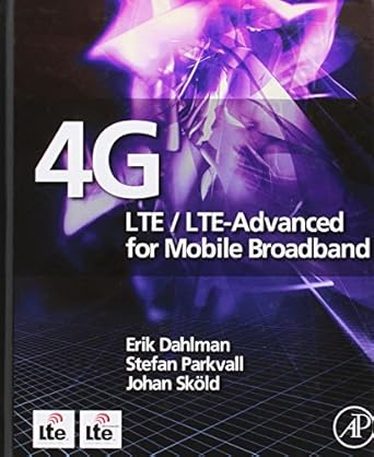 4g lte/lte advanced for mobile broadband 1st edition erik dahlman ,stefan parkvall ,johan skold 012385489x,