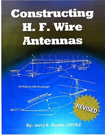 constructing hf wire antennas written for beginners and as a refresher 1st edition jerry e bustin b08qlmxmtw