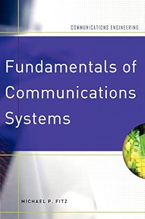 fundamentals of communications systems 1st edition michael p fitz 0071482806, 978-0071482806
