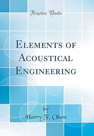 elements of acoustical engineering 1st edition harry f olson 139660751x, 978-1396607516
