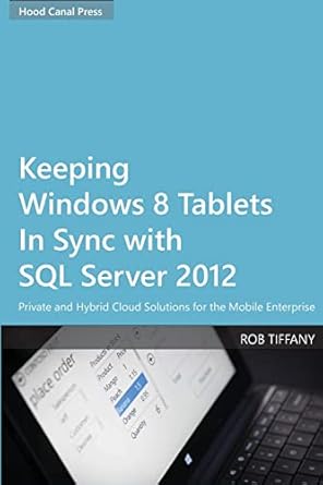 keeping windows 8 tablets in sync with sql server 2012 private and hybrid cloud solutions for the mobile