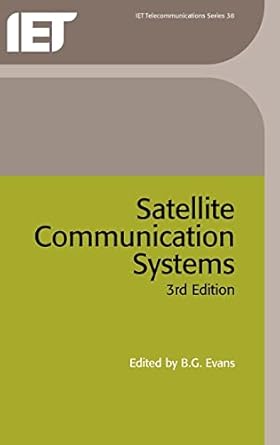 satellite communication systems 1st edition b g evans 085296899x, 978-0852968994