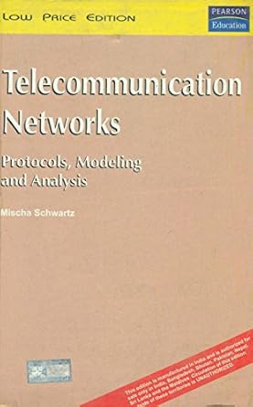 telecommunication networks protocols modeling and analysis 1st edition schwartz 8129703149, 978-8129703149