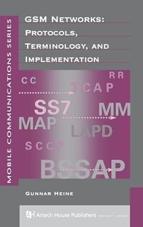 gsm networks protocols terminology and implementa tion 1st edition gunnar heine 0890064717, 978-0890064719