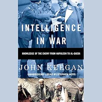intelligence in war knowledge of the enemy from napoleon to al qaeda 1st edition john keegan ,richard