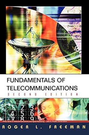 fundamentals of telecommunications 1st edition roger l freeman 0471710458, 978-0471710455