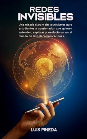 redes invisibles una mirada clara y sin tecnisismos para estudiantes y apasionados que quieren entender