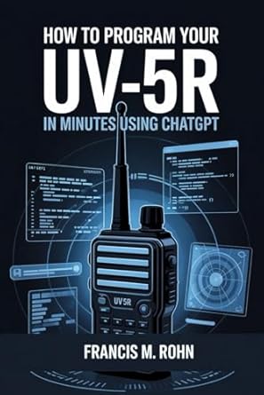 how to program your uv 5r in minutes using chatgpt a step by step smart guide to chirp frequencies features