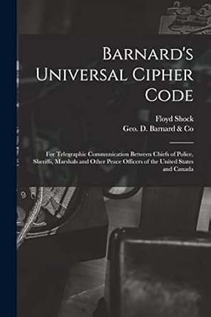 barnards universal cipher code microform for telegraphic communication between chiefs of police sheriffs