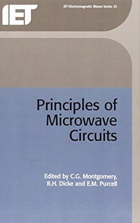principles of microwave circuits 1st edition c g montgomery ,r h dicke ,e m purcell 0863411002, 978-0863411007