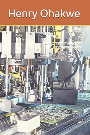 telecommunication fundamentals a foundation text 1st edition henry ohakwe ,engr yusuf a iyimoga 1980990735,