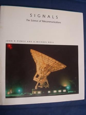 signals the science of telecommunications 1st edition john robinson pierce ,a michael noll 0716750260,