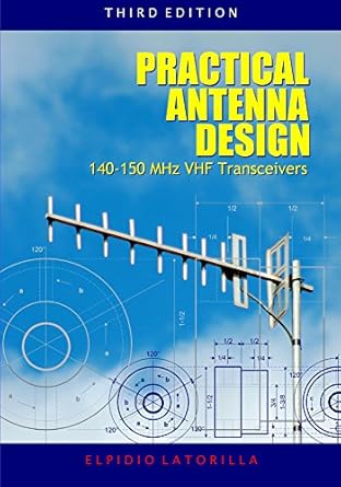 practical antenna design 140 150 mhz vhf transceivers 3rd edition elpidio latorilla b00podnbw2