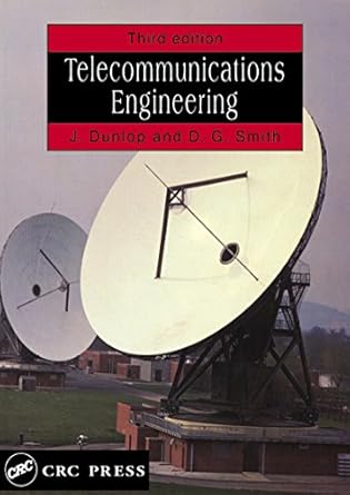 telecommunications engineering 1st edition john dunlop ,d geoffrey smith b08qyrbb42, 978-1351411653