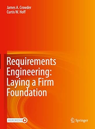 requirements engineering laying a firm foundation 1st edition james a crowder ,curtis w hoff 3030910768,