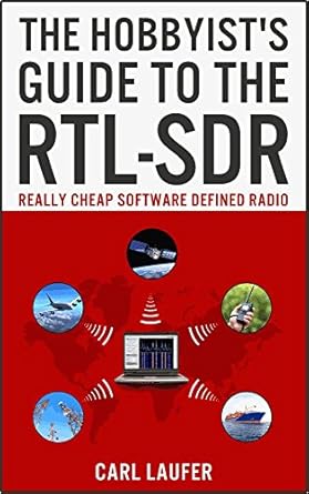 the hobbyists guide to the rtl sdr really cheap software defined radio 1st edition carl laufer b00kcdf1qi