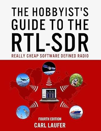 the hobbyists guide to the rtl sdr really cheap software defined radio 1st edition mr carl laufer 1514716690,