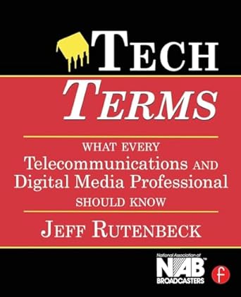 tech terms what every telecommunications and digital media professional should know 1st edition jeff