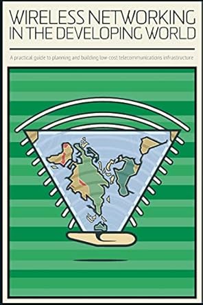 wireless networking in the developing world black and white version 1st edition wireless networking authors