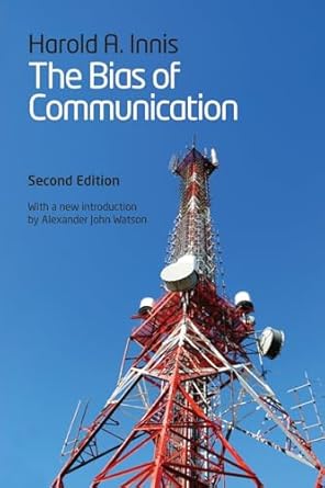 the bias of communication 1st edition harold a innis 0802096069, 978-0802096067