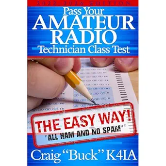 technician class pass your amateur radio technician class test the easy way 1st edition craig k4ia