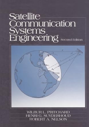 satellite communication systems engineering 1st edition wilbur l pritchard ,henri g suyderhoud ,robert a