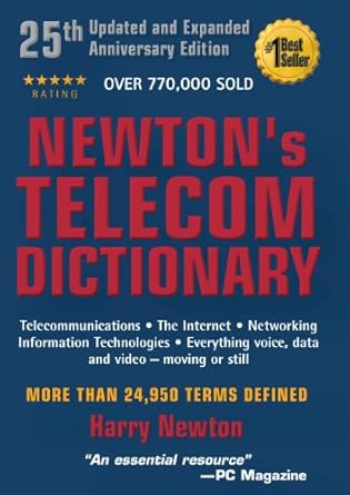 newtons telecom dictionary telecommunications networking information technologies the internet wired wireless