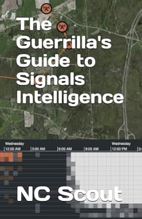 the guerrillas guide to signals intelligence 1st edition nc scout b0cp7vbq5f, 979-8870317335