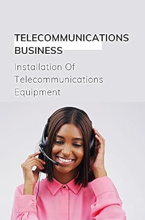 telecommunications business installation of telecommunications equipment telecommunication engineer
