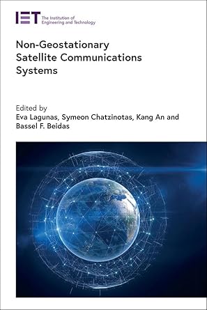 non geostationary satellite communications systems 1st edition eva lagunas ,symeon chatzinotas ,kang an
