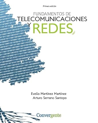 fundamentos de telecomunicaciones y redes 1st edition evelio martinez martinez ,arturo serrano santoyo