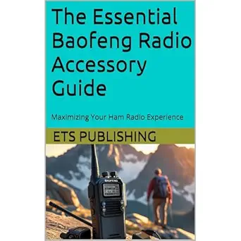 the essential baofeng radio accessory guide maximizing your ham radio experience 1st edition ets publishing