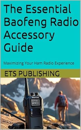 the essential baofeng radio accessory guide maximizing your ham radio experience 1st edition ets publishing