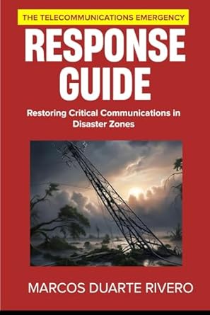 the telecommunications emergency response guide restoring critical communications in disaster zones 1st