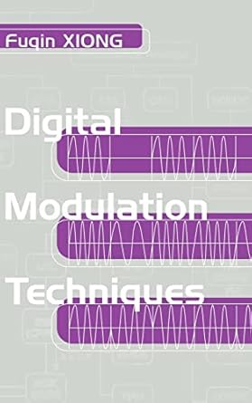 digital modulation techniques 1st edition fuqin xiong 0890069700, 978-0890069707