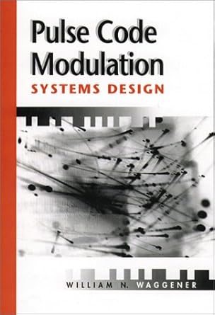 pulse code modulation systems design 1st edition william n waggener 0890067767, 978-0890067765