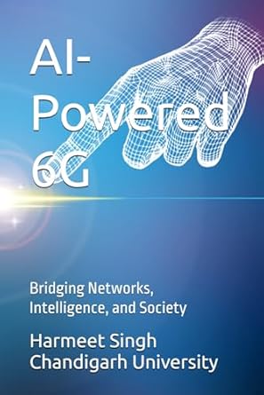 ai powered 6g bridging networks intelligence and society 1st edition dr harmeet singh chandigarh university
