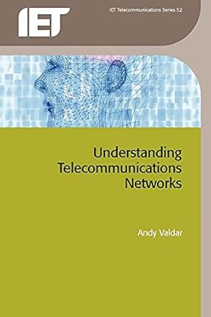 understanding telecommunications networks 1st edition andy valdar 0863413625, 978-0863413629