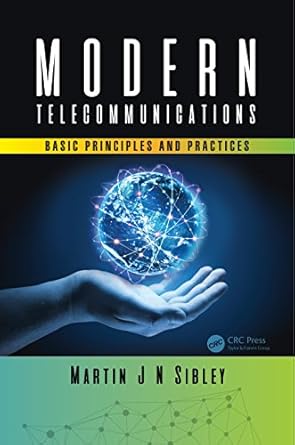 modern telecommunications basic principles and practices 1st edition martin j n sibley b08r2dxcjx,