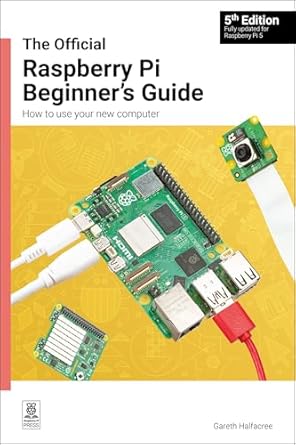 the official raspberry pi beginners guide how to use your new computer 1st edition gareth halfacree